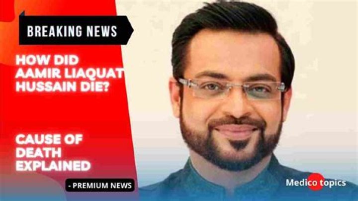 Aamir Liaquat Cause Of Death