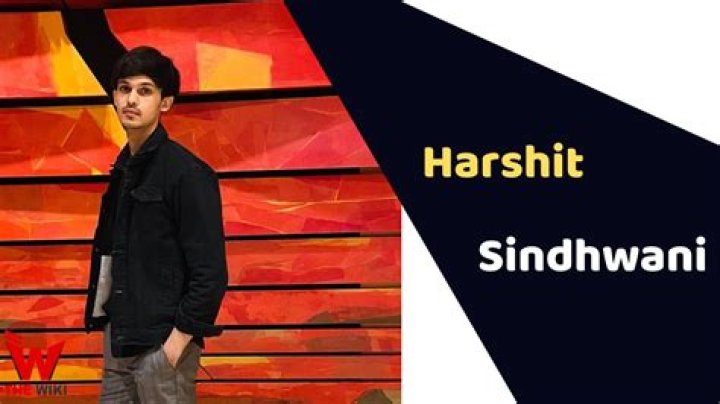 Harshit Sindhwani Height, Weight, Net Worth, Age, Birthday, Wikipedia, Who, Nationality, Biography