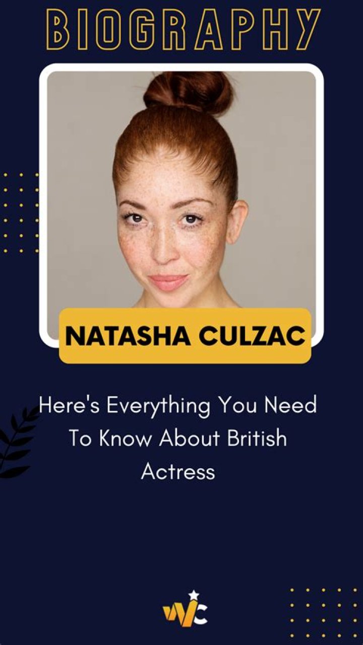 How Tall Is Actress Natasha Culzac | Early Life, Career, Dating