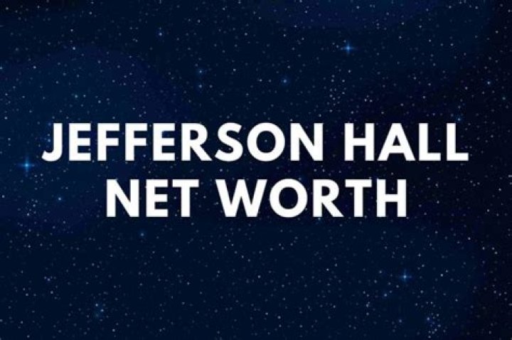 Jefferson Hall Net Worth