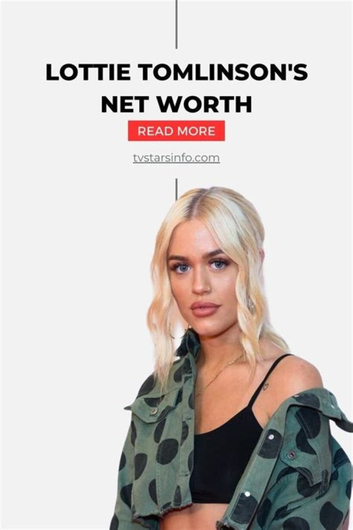 Lottie Tomlinson net worth: How much is Lottie Tomlinson worth?