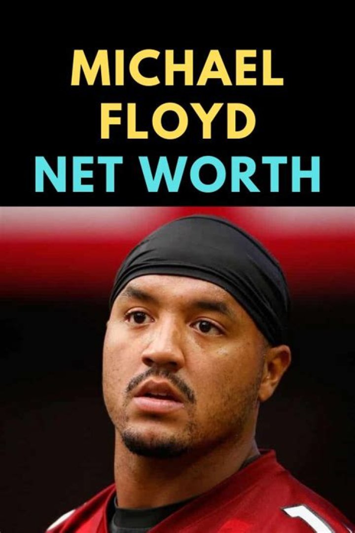 Michael Floyd Net Worth, Income, Salary, Earnings, Biography