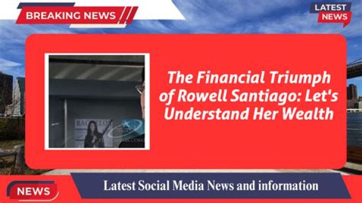 Rowell Santiago Net Worth