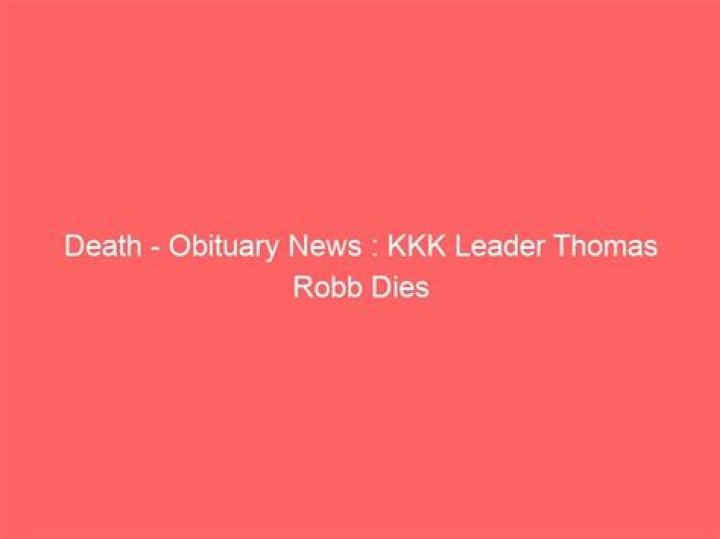 Thomas Robb Death News: KKK Leader Still Alive, Killed By Hoax
