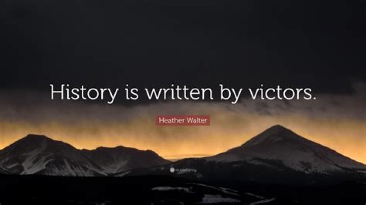 Who originally said history is written by the victors
